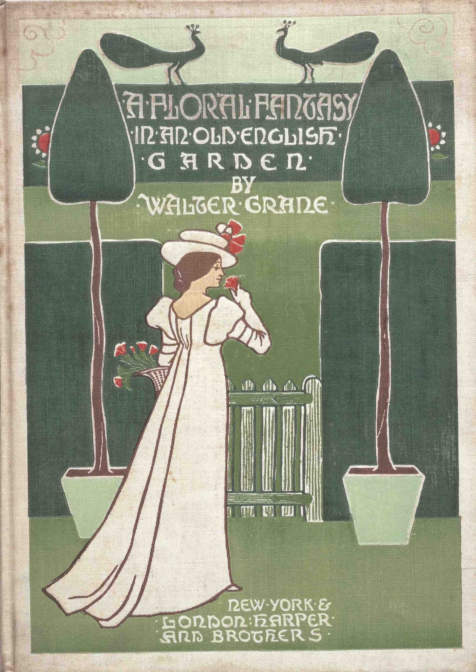 ウォルター・クレイン<br />
『花のファンタジー　古きイングランドの庭にて』<br />
1899年 ハーパー・アンド・ブラザーズ<br />
